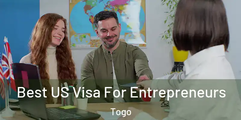  Best US Visa For Entrepreneurs Togo