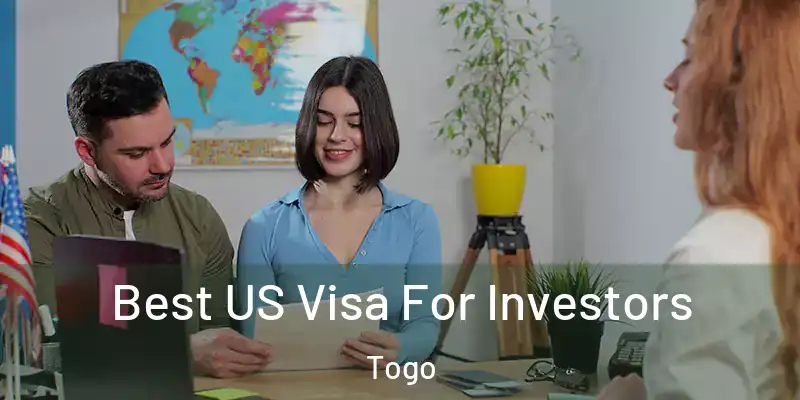  Best US Visa For Investors Togo