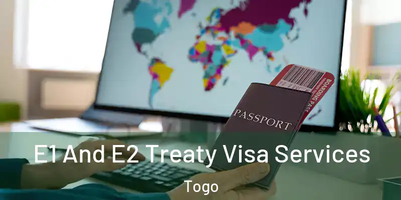  E1 And E2 Treaty Visa Services Togo