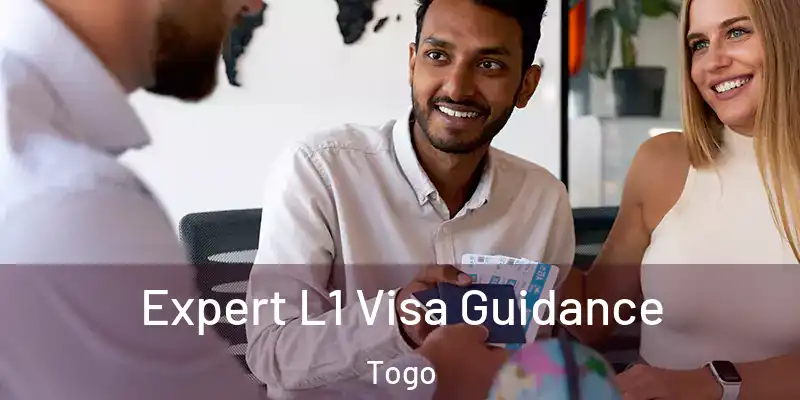  Expert L1 Visa Guidance Togo