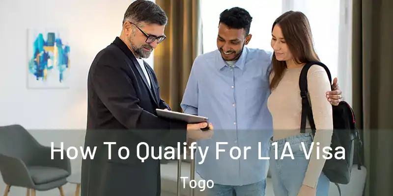  How To Qualify For L1A Visa Togo