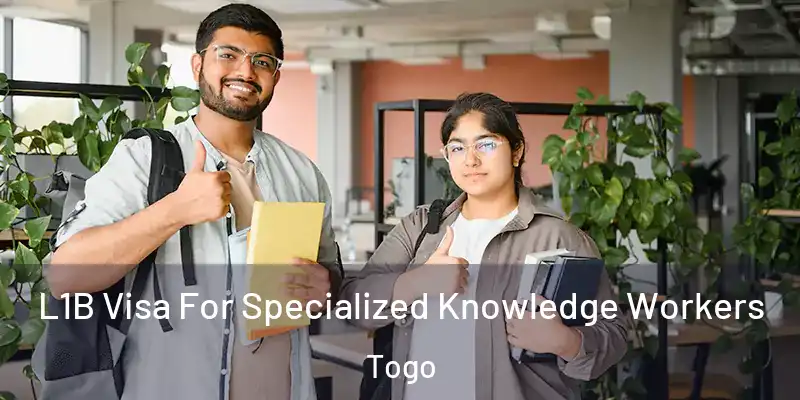  L1B Visa For Specialized Knowledge Workers Togo