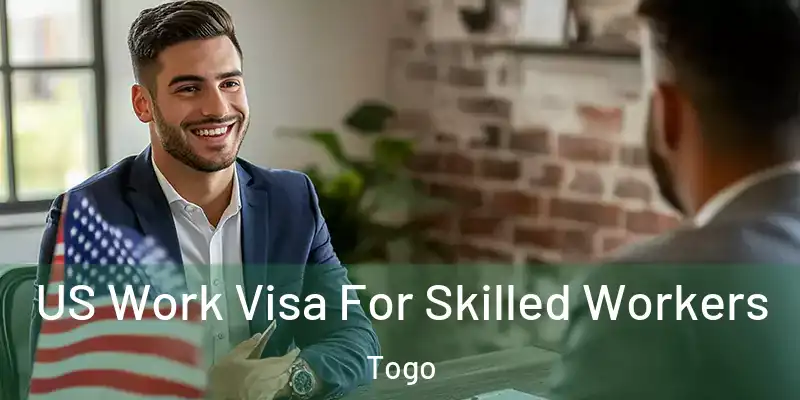 US Work Visa For Skilled Workers Togo