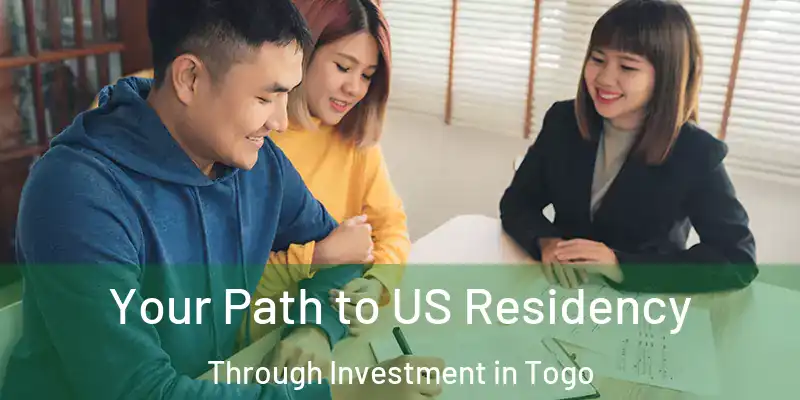  Your Path to US Residency Through Investment in Togo